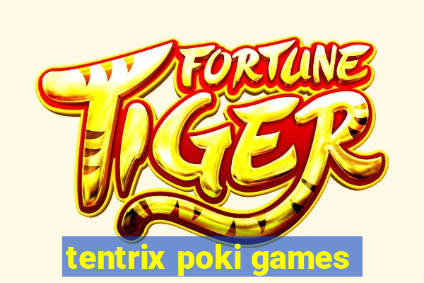 tentrix poki games